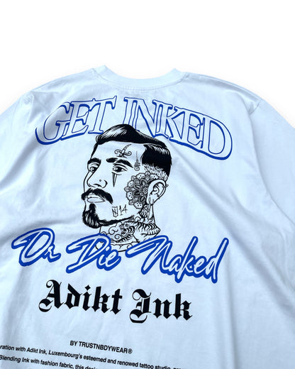 "Get Inked Or Die Naked" Adikt Ink